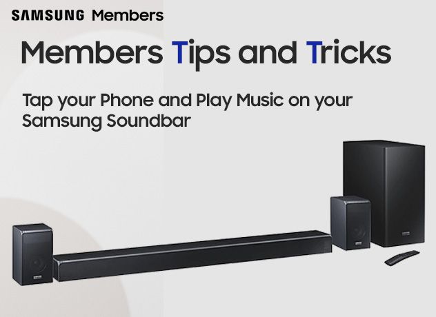 Tap your Phone and Play Music on your Samsung Soun... - Samsung Members
