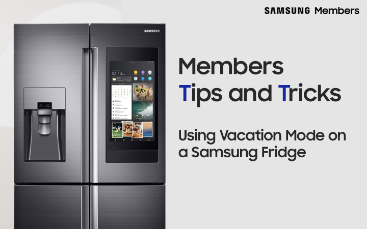 Using Vacation Mode on a Samsung Fridge - Samsung Members