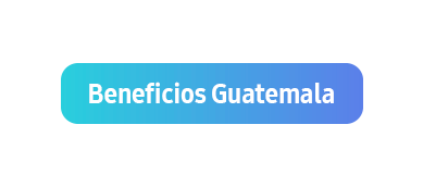 Beneficios Guatemala.png
